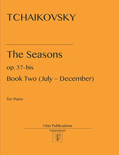 Tchaikovsky. The Seasons.: op. 37–bis Part Two von Independently Published